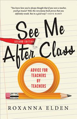 See Me After Class: Advice for Teachers by Teachers - Elden, Roxanna