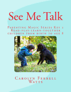 See Me Talk: Parenting Magic Key 1