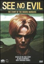 See No Evil: The Story of the Moors Murders - Christopher Menaul