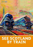 See Scotland by Train