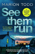 See Them Run: An utterly gripping detective thriller set in St Andrews