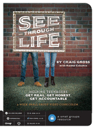 See-Through Life DVD Curriculum: Helping Teenagers Get Real, Get Honest, Get Accountable