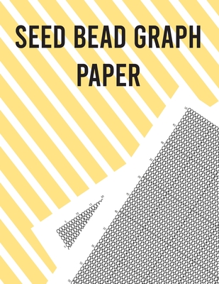 Seed Bead Graph Paper: Beading Graph Paper for designing your own unique bead patterns - Nelson, Charles