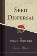Seed Dispersal (Classic Reprint)