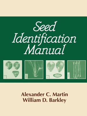 Seed Identification Manual - Martin, Alexander C, and Barkley, William D