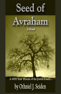 Seed of Avraham: The 4000 Year History of the Jewish Family