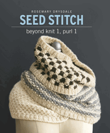 Seed Stitch: Beyond Knit 1, Purl 1