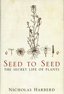 Seed to Seed: The Secret Life of Plants