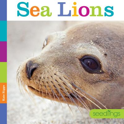 Seedlings: Sea Lions - Riggs, Kate