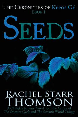 Seeds: A Christian Fantasy - Thomson, Rachel Starr