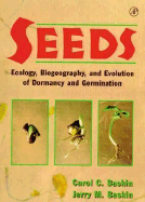 Seeds: Ecology, Biogeography, And, Evolution of Dormancy and Germination - Baskin, Carol C, and Baskin, Jerry M