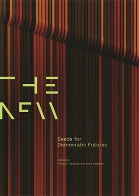 Seeds for Democratic Futures - Hanusch, Frederic (Editor), and Katsman, Anna (Editor)