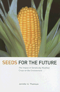 Seeds for the Future: The Impact of Genetically Modified Crops on the Environment