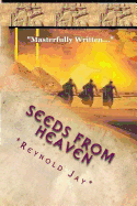 Seeds from Heaven: The "Origin" Novel, Part Three of the Trilogy