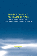 Seeds of Conflict in a Haven of Peace: From Religious Studies to Interreligious Studies in Africa