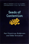 Seeds of Contention: World Hunger and the Global Controversy Over GM Crops