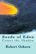 Seeds of Eden: Comes the Shadow