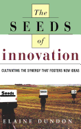 Seeds of Innovation: Cultivating the Synergy That Fosters New Ideas