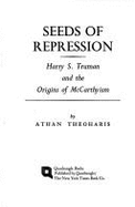 Seeds of Repression: Harry S. Truman and the Origins of McCarthyism