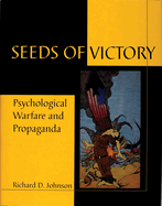 Seeds of Victory: Psychological Warfare and Propaganda