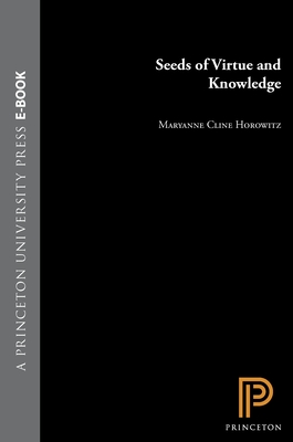 Seeds of Virtue and Knowledge - Horowitz, Maryanne Cline