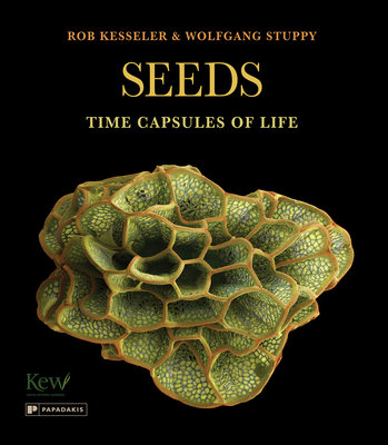 Seeds: Time Capsules of Life - Kesseler, Rob, and Stuppy, Wolfgang