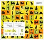 Seeds - Alain Lefvre (piano); Andr Laplante (piano); Angle Dubeau (violin); Anton Kuerti (piano); Benjamin Beilman (violin);...