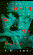 Seeing Behind the Masks