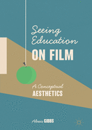 Seeing Education on Film: A Conceptual Aesthetics