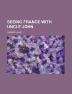 Seeing France with Uncle John