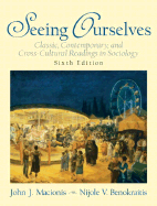 Seeing Ourselves: Classic, Contemporary, and Cross-Cultural Readings in Sociology - Corbin, Carolyn V, and Macionis, John J, and Benokraitis, Nijole V, Dr.