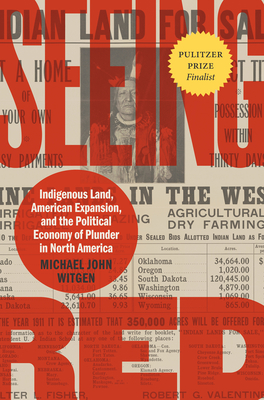 Seeing Red: Indigenous Land, American Expansion, and the Political Economy of Plunder in North America - Witgen, Michael John
