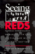 Seeing Reds: Federal Surveillance of Radicals in the Pittsburgh Mill District, 1917-1921