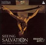 Seeing Salvation: 1000 Years of Sacred Music
