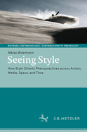 Seeing Style: How Style Orients Phenopractices Across Action, Media, Space, and Time