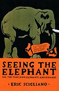 Seeing the Elephant: The Ties That Bind Elephants and Humans