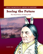 Seeing the Future: The Final Vision of Sitting Bull