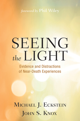 Seeing the Light - Eckstein, Michael J, and Knox, John S, and Wiley, Phil (Foreword by)