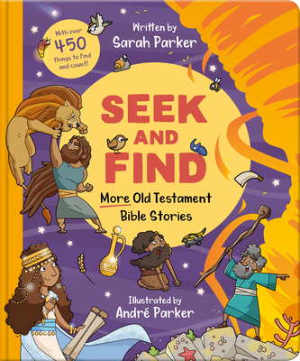 Seek and Find: More Old Testament Bible Stories: With Over 450 Things to Find and Count! - Parker, Sarah