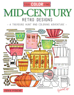 Seek, Color, Find Mid-Century Retro Designs: A Treasure Hunt and Coloring Adventure