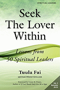 Seek the Lover Within: Lessons from 50 Spiritual Leaders (Volume 2)