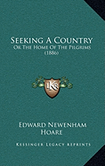 Seeking A Country: Or The Home Of The Pilgrims (1886)