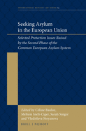Seeking Asylum in the European Union: Selected Protection Issues Raised by the Second Phase of the Common European Asylum System