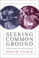 Seeking Common Ground: Public Schools in a Diverse Society