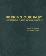 Seeking Our Past: An Introduction to North American Archaeologyincludes CD-ROM