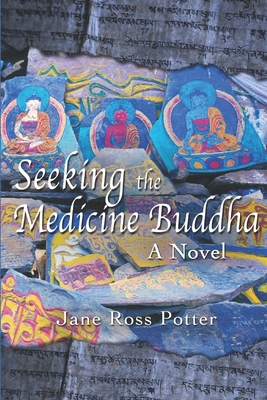 Seeking the Medicine Buddha - Potter, Jane Ross