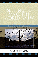 Seeking to Make the World Anew: Poems of the Living Dialectic