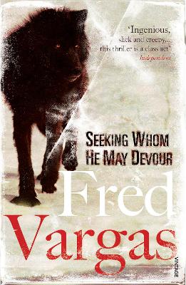 Seeking Whom He May Devour - Vargas, Fred, and Bellos, David (Translated by)