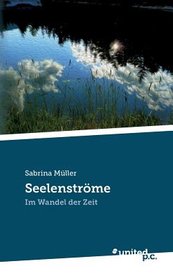 Seelenstrme: Im Wandel der Zeit - M?ller, Sabrina