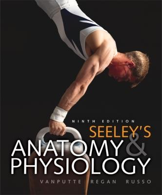 Seeley's Anatomy & Physiology - Vanputte, Cinnamon, and Regan, Jennifer, and Russo, Andrew